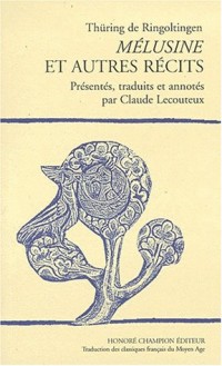 Melusine et autres recits, presentes, traduits et annotes par claude lecouteux.