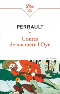 Contes de ma mère l'Oye: Histoires ou contes du temps passé, avec des Moralités