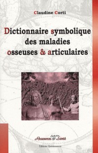 Dictionnaire symbolique maladies osseuses & articulaires