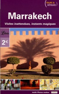 Marrakech : Tours et détours