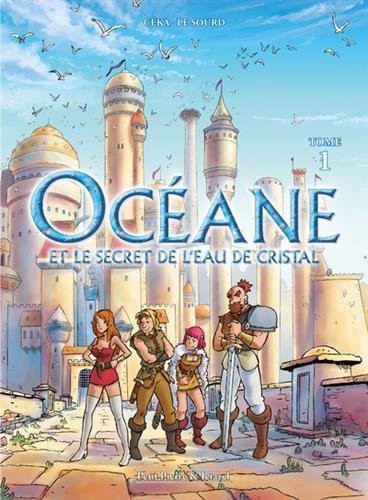 Océane - tome 1 et le secret de l'eau de cristal