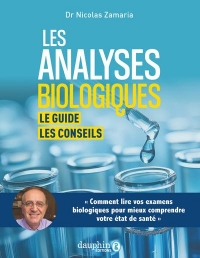 Lire ses analyses biologiques: Comprendre les résultats