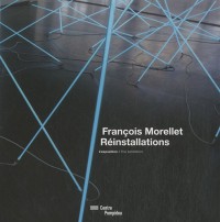François Morellet, Réinstallations | album de l'exposition | français/anglais