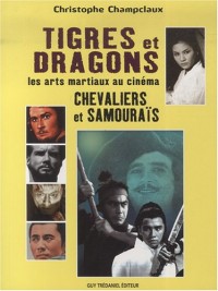 Tigres et dragons, les arts martiaux au cinéma : Chevaliers et samouraïs