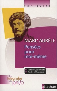 Intégrales de Philo - MARC AURELE, Pensées pour Moi-mêmel