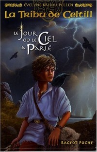 La Tribu de Celtill, Tome 1 : Le Jour où le Ciel a parlé