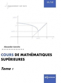 Cours de Mathématiques supérieures - Tome 1: Tome 1