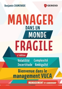 Manager dans le nouveau normal: Volatilité, incertitude, complexité, ambiguïté : bienvenue dans le management VUCA