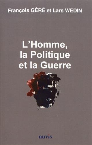 L'Homme, la Politique et la Guerre