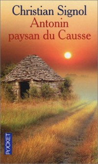 Antonin, Paysan Du Causse: 1897-1974