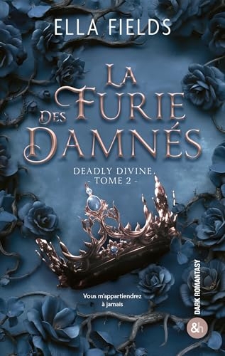 La Furie des Damnés (Deadly Divine - Tome 2): La conclusion de la duologie ! Une dark fantasy enemy to lovers où les mariages de convenance s'ench