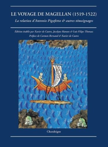 Le Voyage de Magellan(1519-1522) La relation d'Antonio Pigafetta et autres témoignages