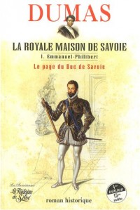La Royale Maison de Savoie : Tome 1, Emmanuel-Philibert