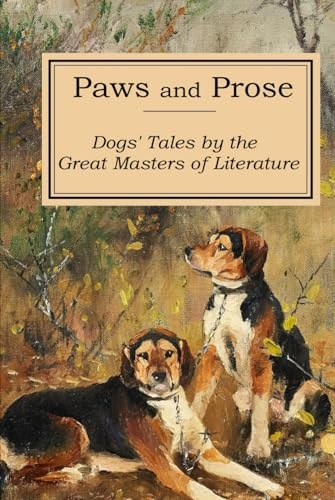 Paws and Prose: Dogs' Tales by the Great Masters of Literature [9786598500610]