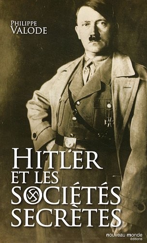 Hitler et les sociétés secrètes : De la société de Thulé à la solution finale