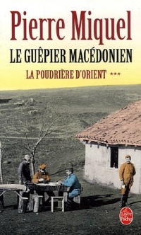 La Poudrière d'Orient, Tome 3 : Le Guêpier macédonien