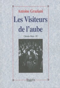 Les Visiteurs de l'Aube - Chemise bleue, tome 3