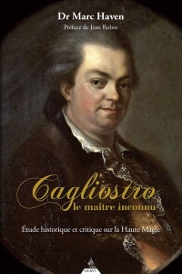 Cagliostro, le Maître inconnu - Etude historique et critique sur la haute magie