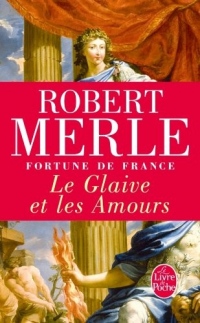 Fortune de France, tome XIII : Le Glaive et les Amours