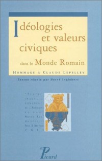 Idéologies et valeurs civiques dans le monde romain : Hommage à Claude Lepelley