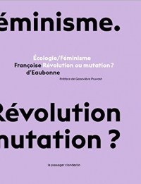 Ecologie/Féminisme: Révolution ou mutation ?