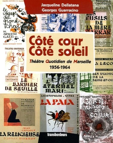 Côté cour Côté soleil : Théâtre Quotidien de Marseille 1956-1964
