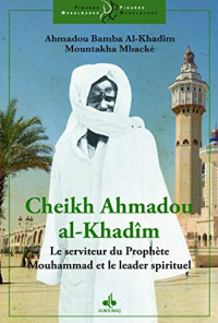 Cheikh Ahmadou Al-Khadim le Serviteur du Prophète et le Leadership Spirituel