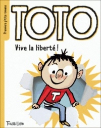 Toto, vive la liberte !