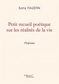 Petit recueil poétique sur les réalités de la vie