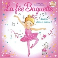 La fée Baguette danse, danse, danse - Dès 3 ans