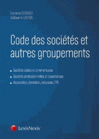 Code des sociétés et autres groupements 2016 : Sociétés civiles et commerciales - Sociétés professionnelles et coopératives - Association, fondation, indivision, EIRL