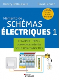 Mémento de schémas électriques 1: Eclairage - Prises - Commandes dédiées