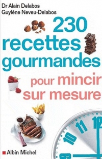 230 recettes gourmandes pour mincir sur mesure