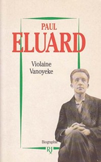 Paul Éluard : Le poète de la liberté, biographie