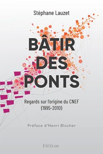Batir des ponts - regard sur l'origine du cnef (1995-2012)