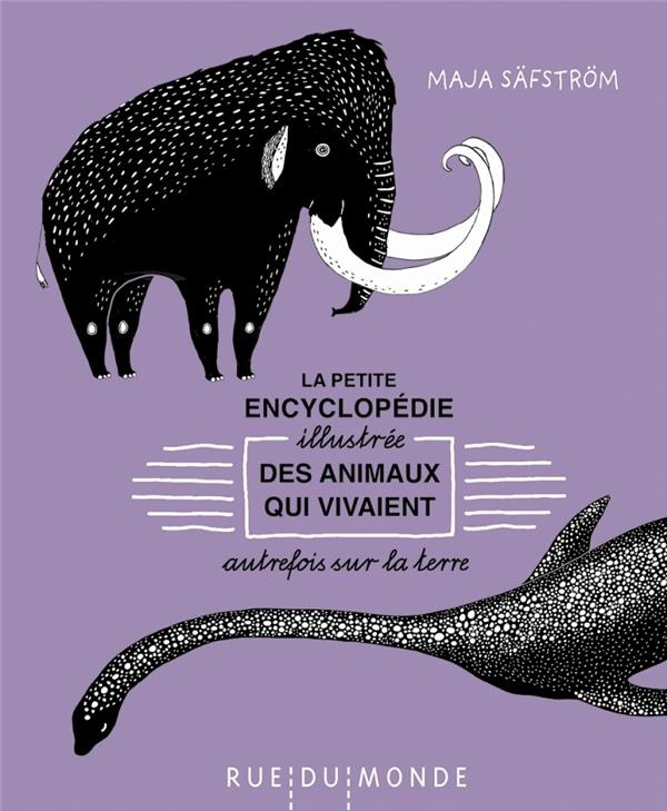 La petite encyclopédie illustrée des animaux qui vivaient autrefois sur Terre