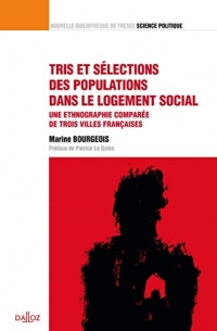 Tris et sélections des populations dans le logement social. Une ethnographie comparée de trois ville: Une ethnographie comparée de trois villes françaises