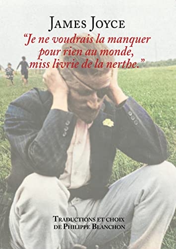 Je ne voudrais la manquer pour rien au monde, miss livrie de la nerthe [anthologie