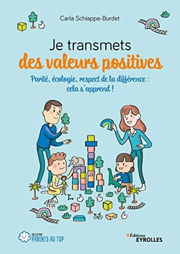 Je transmets des valeurs positives: Parité, écologie, respect de la différence : cela s'apprend
