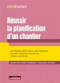 La planification des projets de construction en pratique: Des méthodes traditionnelles au Lean construction. Du projet à l'optimisation des plannings. Théorie