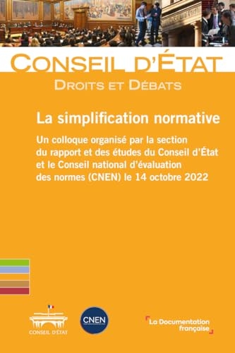 La simplification normative: Un colloque organisé par le Conseil d'Etat et le Conseil national d'évaluation des normes le 14 octobre 2022.