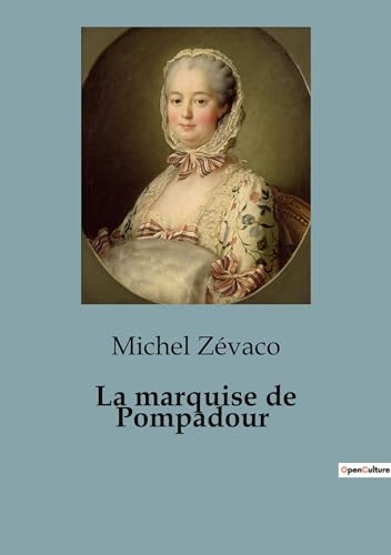 La marquise de Pompadour [9791041822157]