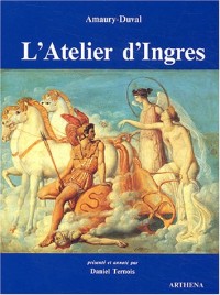 L'atelier d'Ingres : édition critique de l'ouvrage publié en 1878