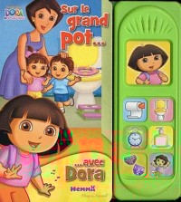 Sur le grand pot avec Dora