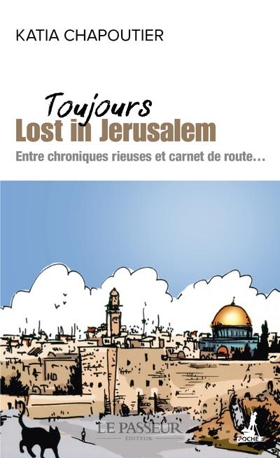 Toujours lost in Jérusalem - Edition nouvelle revue et augmentée 10 ans après.