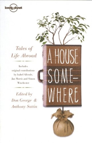 A house somewhere: tales of life abroad [9781742201054]