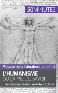 L'humanisme ou l'appel du savoir: Lhomme comme mesure de toute chose