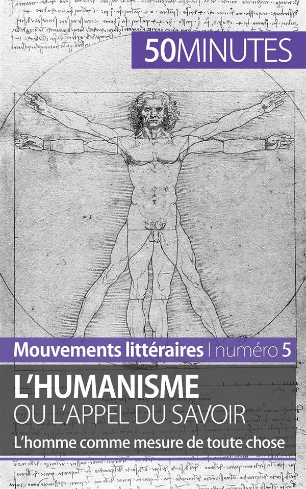 L'humanisme ou l'appel du savoir: Lhomme comme mesure de toute chose