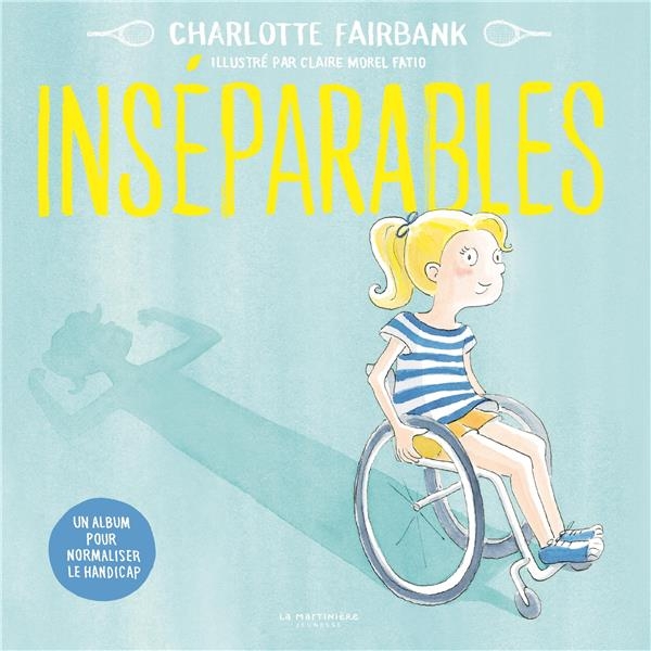 Inséparables. un album pour sensibiliser au handicap: un album pour sensibiliser au handicap