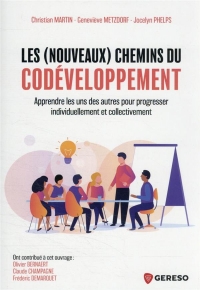 Les (nouveaux) chemins du codéveloppement: Apprendre les uns des autres pour progresser individuellement et collectivement